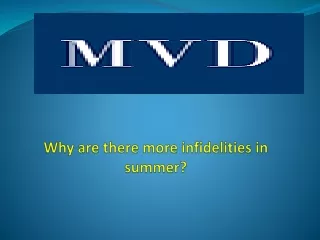 why are there more infidelities in summer