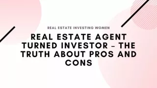 Real Estate Agent Turned Investor – The Truth about Pros and Cons