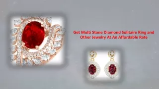 Get Multi Stone Diamond Solitaire Ring and Other Jewelry At An Affordable Rate