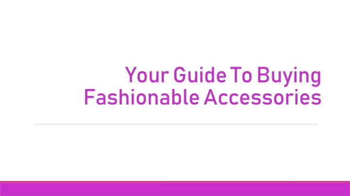 your guide to buying fashionable accessories