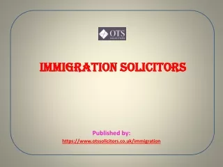 immigration solicitors published by https www otssolicitors co uk immigration