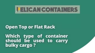 Open Top or Flat Rack Container – Which Type of Container should be Used to Carry Bulky Cargo