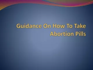 Guidance On How To Take Abortion Pills