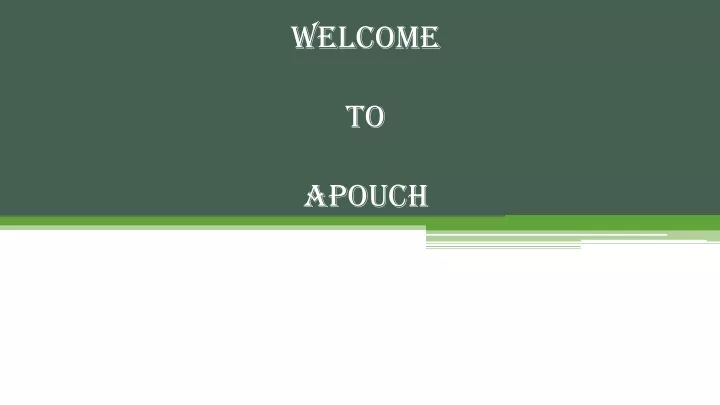 welcome to apouch