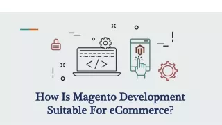 how is magento development suitable for ecommerce