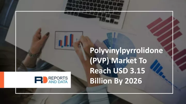 polyvinylpyrrolidone pvp market to reach