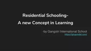 residential schooling a new concept in learning