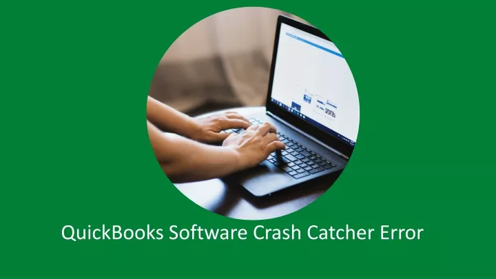 quickbooks software crash catcher error