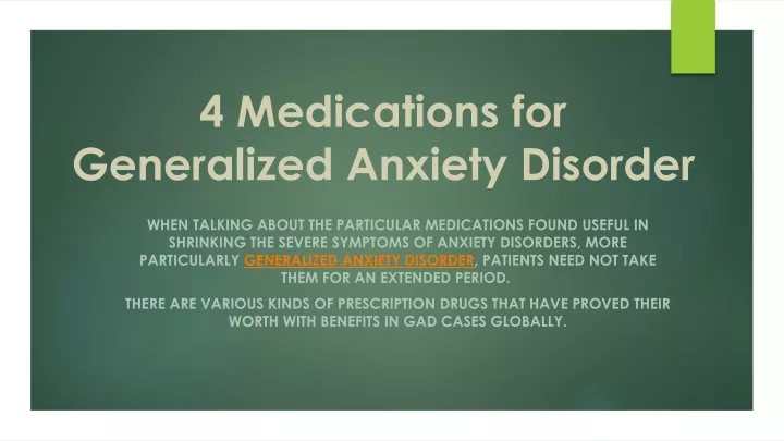 PPT - 4 Medications For Generalized Anxiety Disorder PowerPoint ...