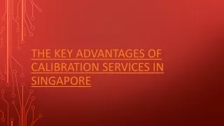 The key advantages of Calibration Services in Singapore