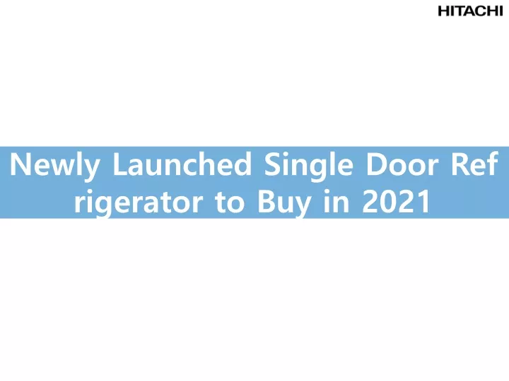 newly launched single door refrigerator