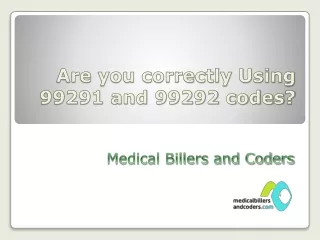 are you correctly using 99291 and 99292 codes