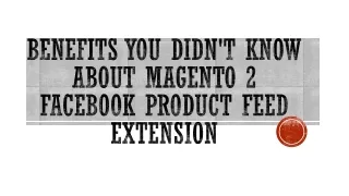benefits you didn t know about magento 2 facebook product feed extension