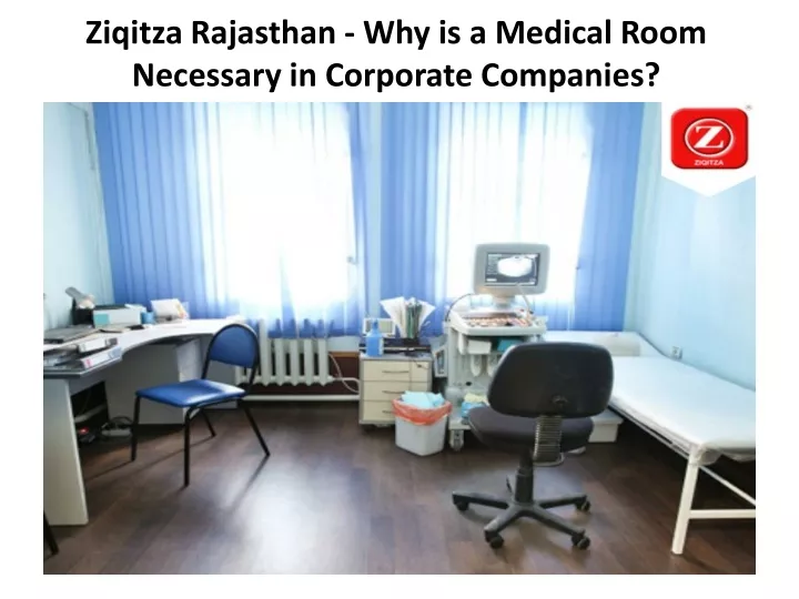 ziqitza rajasthan why is a medical room necessary