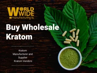 Wholesale Kratom Manufacturer and Supplier