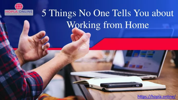 5 things no one tells you about working from home