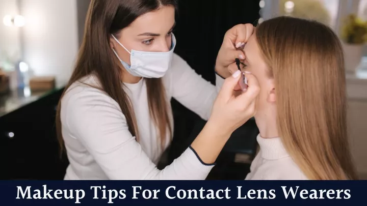 makeup tips for contact lens wearers