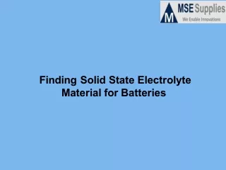 finding solid state electrolyte material