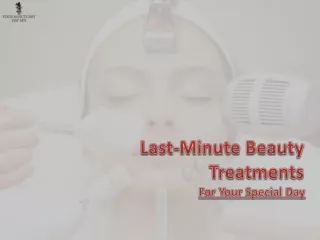 Last-Minute Beauty Treatments