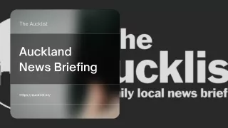 Breaking Auckland News in Briefing - The Aucklist