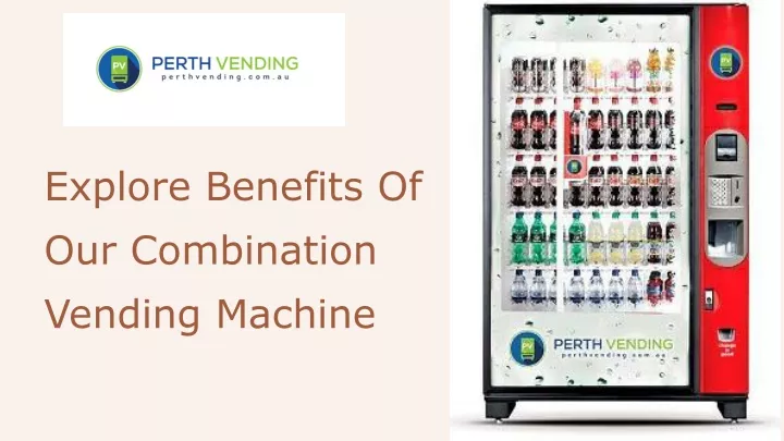 explore benefits of our combination vending