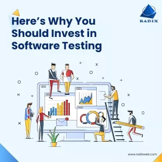 here s why you should invest in software testing