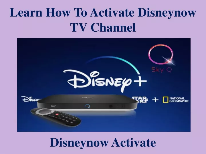 learn how to activate disneynow tv channel