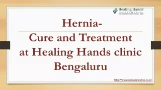 Hernia cure and treatment at healing hands clinic Bengaluru