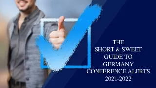 THE SHORT & SWEET GUIDE TO GERMANY CONFERENCE ALERTS 2021-2022