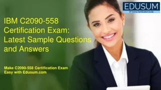 IBM C2090-558 Certification Exam: Latest Sample Questions and Answers