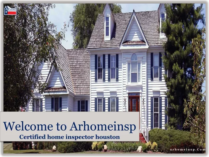 welcome to arhomeinsp certified home inspector houston