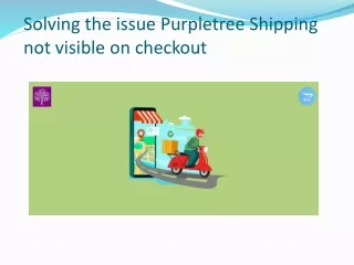 Solving the issue Purpletree Shipping not visible on checkout