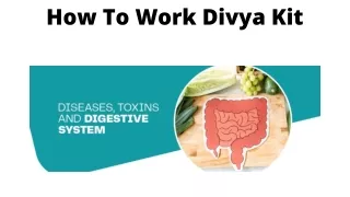 How To Work Divya Kit