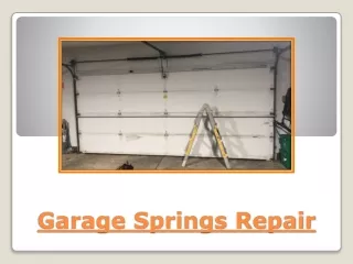 Garage Springs Repair - Boost The Security Level For Your Garage Door