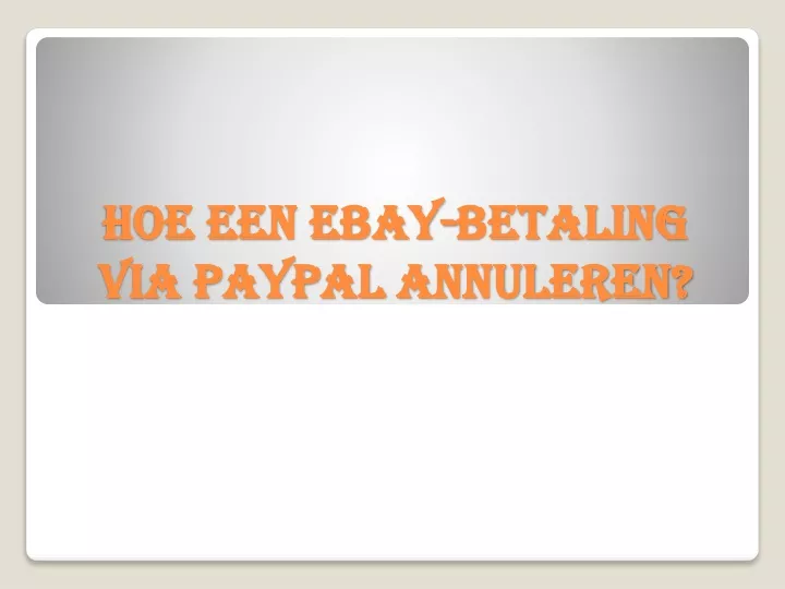 hoe een ebay betaling via paypal annuleren