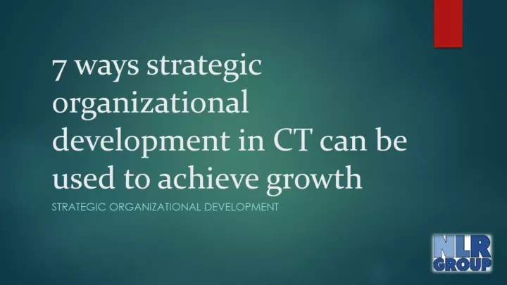 7 ways strategic organizational development in ct can be used to achieve growth