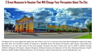 2 Great Museums In Houston That Will Change Your Perception About The City