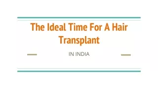 The Ideal Time For A Hair Transplant