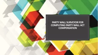Hire an accredited party wall surveyor for computing Party Wall Act compensation