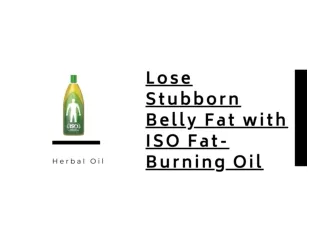 Lose Stubborn Belly Fat with ISO Fat-Burning Oil