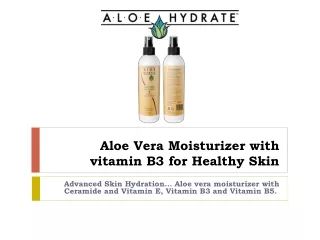 Aloe Vera Moisturizer with vitamin B3 for Healthy Skin