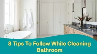 8 tips to follow while cleaning bathroom