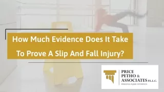 How Much Evidence Does It Take To Prove A Slip And Fall Injury?