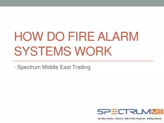 How do Fire Alarm Systems Work - Spectrum Middle East Trading