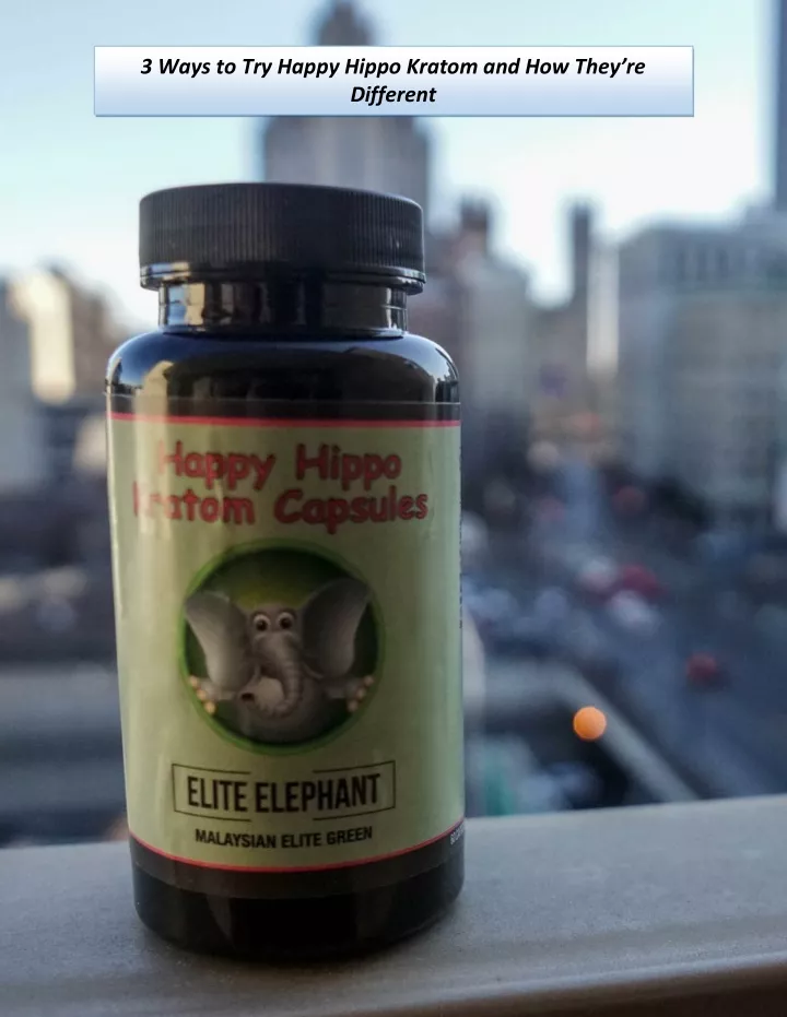 3 ways to try happy hippo kratom and how they
