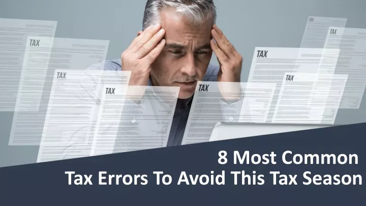 Ppt 8 Most Common Tax Errors To Avoid Powerpoint Presentation Free Download Id 10385131