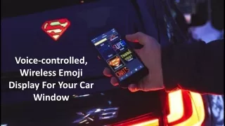 Voice-controlled, Wireless Emoji Display For Your Car Window