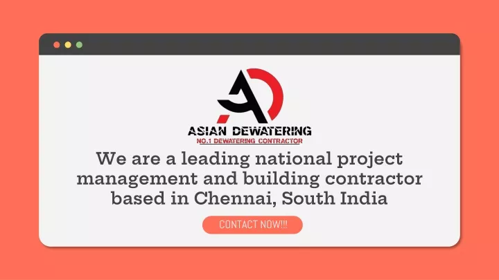 we are a leading national project management and building contractor based in chennai south india