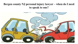 Bergen county NJ personal injury lawyer – when do I need to speak to one?