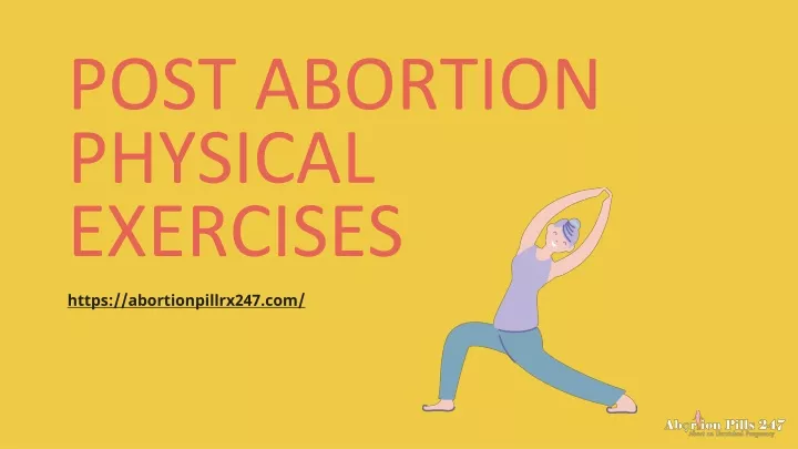 post abortion physical exercises https abortionpillrx247 com